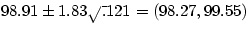 $98.91 \pm 1.83 {\sqrt .121} = (98.27, 99.55)$
